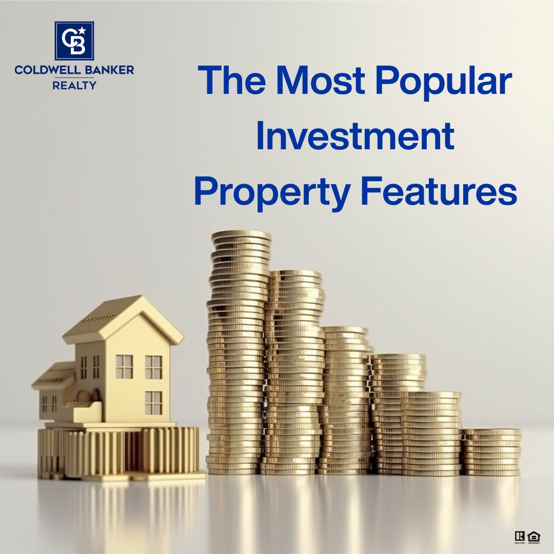 A miniature gold house sits next to several ascending stacks of gold coins, symbolizing real estate and increasing investment value. The text reads “The Most Popular Investment Property Features” alongside the Coldwell Banker Realty logo.