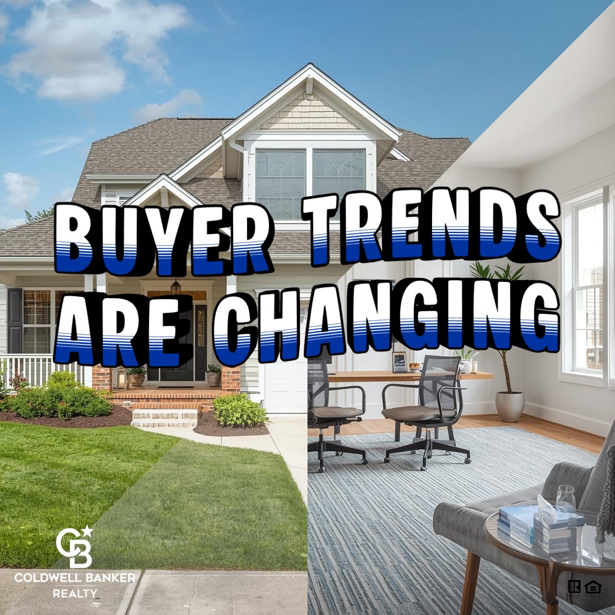 Split image showing a suburban home exterior and a modern home office interior with bold text reading “Buyer Trends Are Changing,” branded with Coldwell Banker Realty.