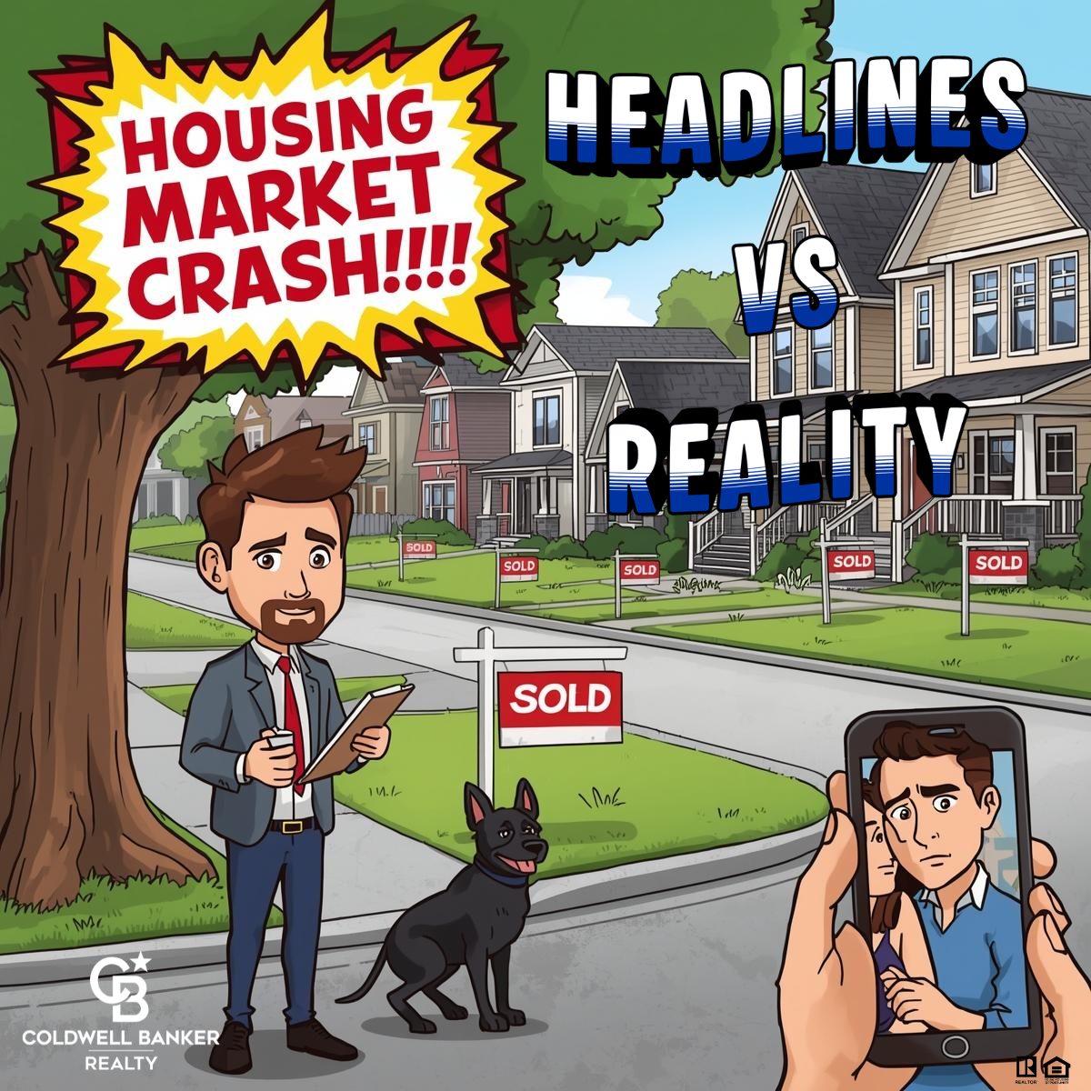 Cartoon illustration showing a dramatic TV news headline about a housing market crash while a calm REALTOR® stands in a quiet suburban neighborhood with sold signs and confused home buyers looking at their phone.